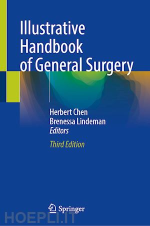 chen herbert (curatore); lindeman brenessa (curatore) - illustrative handbook of general surgery