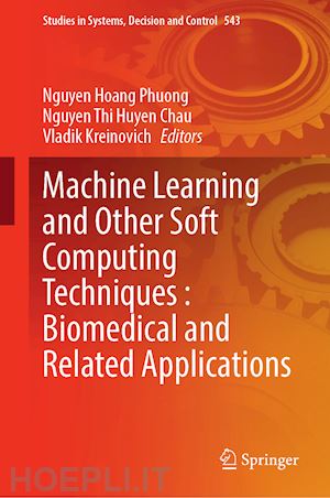 hoang phuong nguyen (curatore); huyen chau nguyen thi (curatore); kreinovich vladik (curatore) - machine learning and other soft computing techniques: biomedical and related applications