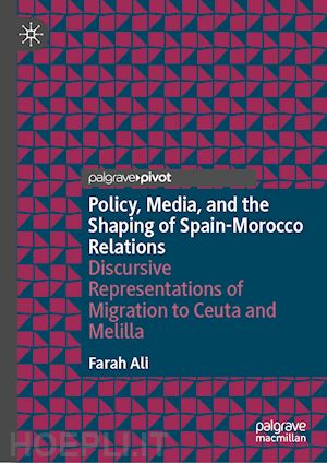 ali farah - policy, media, and the shaping of spain-morocco relations