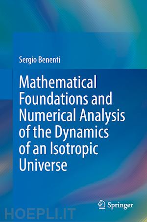 benenti sergio - mathematical foundations and numerical analysis of the dynamics of an isotropic universe