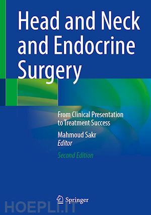 sakr mahmoud (curatore) - head and neck and endocrine surgery