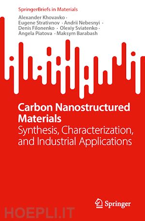 khovavko alexander; strativnov  eugene; nebesnyi  andrii; filonenko  denis; sviatenko  olexiy; piatova  angela; barabash maksym - carbon nanostructured materials