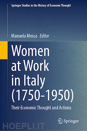 mosca manuela (curatore) - women at work in italy (1750–1950)