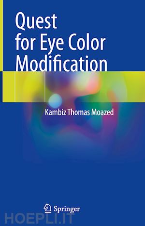 moazed kambiz thomas - quest for eye color modification