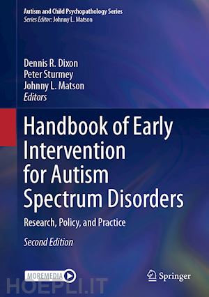 dixon dennis r. (curatore); sturmey peter (curatore); matson johnny l. (curatore) - handbook of early intervention for autism spectrum disorders