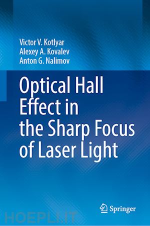 kotlyar victor v.; kovalev alexey a.; nalimov anton g. - optical hall effect in the sharp focus of laser light