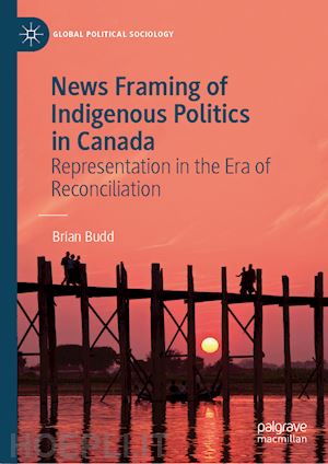 budd brian - news framing of indigenous politics in canada