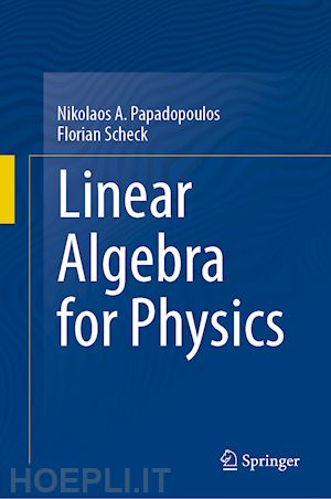 papadopoulos nikolaos a.; scheck florian - linear algebra for physics