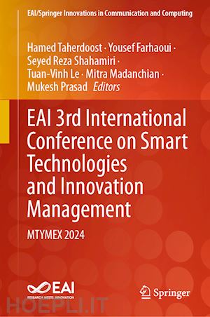 taherdoost hamed (curatore); farhaoui yousef (curatore); shahamiri seyed reza (curatore); le tuan-vinh (curatore); madanchian mitra (curatore); prasad mukesh (curatore) - eai 3rd international conference on smart technologies and innovation management