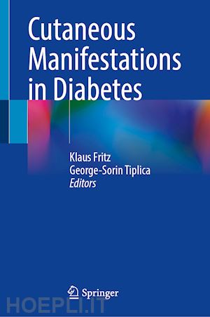 fritz klaus (curatore); tiplica george-sorin (curatore) - cutaneous manifestations in diabetes