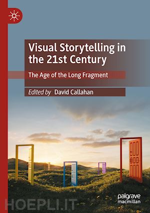 callahan david (curatore) - visual storytelling in the 21st century