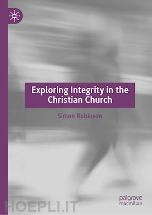 robinson simon - exploring integrity in the christian church