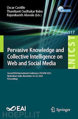 castillo oscar (curatore); sudhakar babu thanikanti (curatore); aluvalu rajanikanth (curatore) - pervasive knowledge and collective intelligence on web and social media