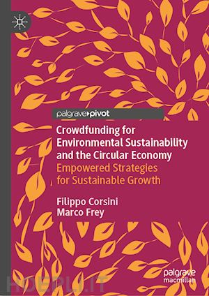 corsini filippo; frey marco - crowdfunding for environmental sustainability and the circular economy