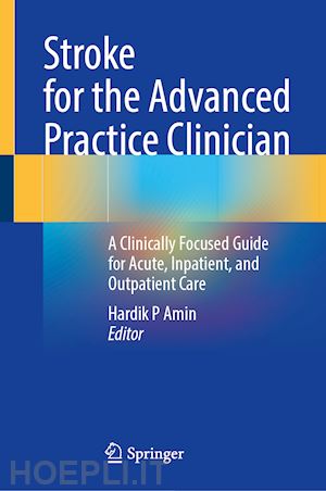 amin hardik p. (curatore) - stroke for the advanced practice clinician