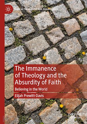 prewitt-davis elijah - the immanence of theology and the absurdity of faith