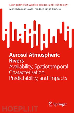 goyal manish kumar; rautela kuldeep singh - aerosol atmospheric rivers