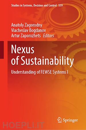 zagorodny anatoly (curatore); bogdanov viacheslav (curatore); zaporozhets artur (curatore) - nexus of sustainability