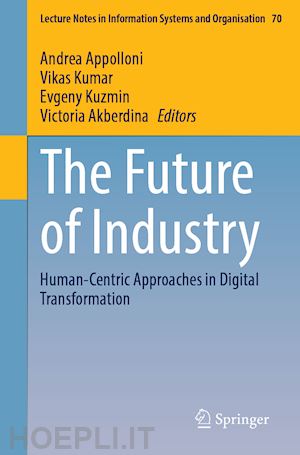 appolloni andrea (curatore); kumar vikas (curatore); kuzmin evgeny (curatore); akberdina victoria (curatore) - the future of industry