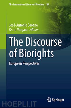 seoane josé-antonio (curatore); vergara oscar (curatore) - the discourse of biorights