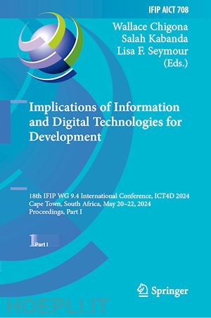 chigona wallace (curatore); kabanda salah (curatore); seymour lisa f. (curatore) - implications of information and digital technologies for development