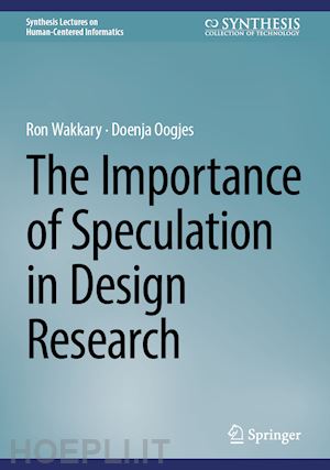 wakkary ron; oogjes doenja - the importance of speculation in design research