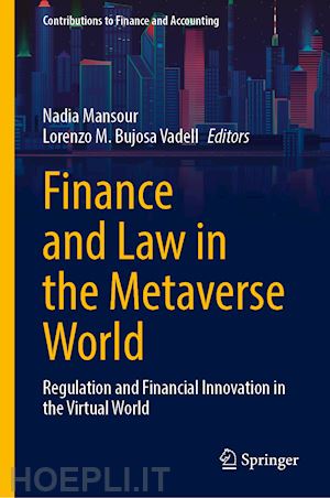 mansour nadia (curatore); bujosa vadell lorenzo m. (curatore) - finance and law in the metaverse world