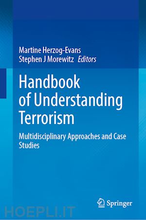 herzog-evans martine (curatore); morewitz stephen j. (curatore) - handbook of understanding terrorism