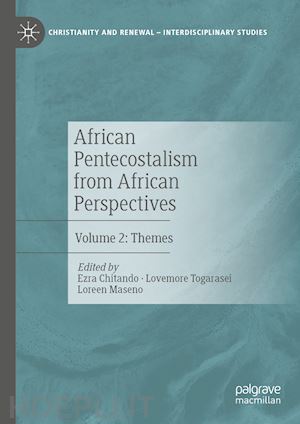 chitando ezra (curatore); togarasei lovemore (curatore); maseno loreen (curatore) - african pentecostalism from african perspectives