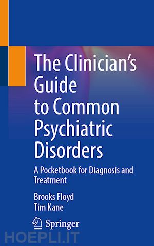 floyd brooks; kane timothy - the clinician’s guide to common psychiatric disorders