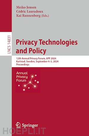 jensen meiko (curatore); lauradoux cédric (curatore); rannenberg kai (curatore) - privacy technologies and policy