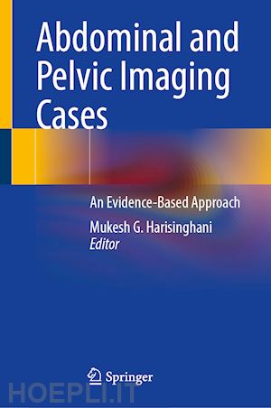 harisinghani mukesh g. (curatore) - abdominal and pelvic imaging cases