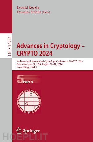 reyzin leonid (curatore); stebila douglas (curatore) - advances in cryptology – crypto 2024