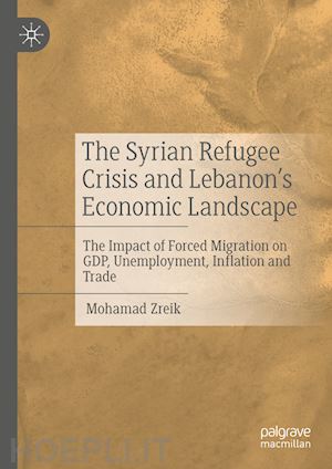 zreik mohamad - the syrian refugee crisis and lebanon's economic landscape