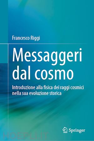 riggi francesco - messaggeri dal cosmo