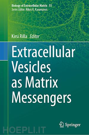 rilla kirsi (curatore) - extracellular vesicles as matrix messengers