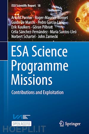 parmar arvind; zarnecki john; bonnet roger-maurice; de marchi guido; garcía-lario pedro; kuulkers erik; pilbratt göran; sánchez-fernández celia; santos-lleó maria; schartel norbert; parmar arvind (curatore) - esa science programme missions