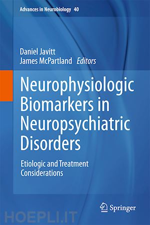 javitt daniel c. (curatore); mcpartland james c. (curatore) - neurophysiologic biomarkers in neuropsychiatric disorders