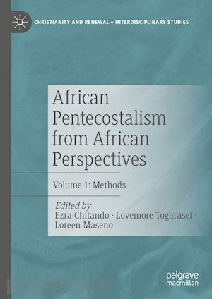 chitando ezra (curatore); togarasei lovemore (curatore); maseno loreen (curatore) - african pentecostalism from african perspectives