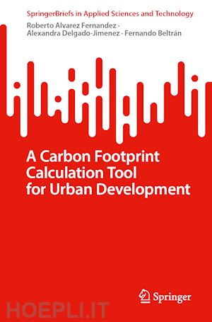 Álvarez-fernández roberto; delgado-jiménez alexandra; beltrán-cilleruelo fernando - a carbon footprint calculation tool for urban development