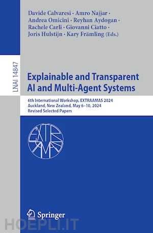 calvaresi davide (curatore); najjar amro (curatore); omicini andrea (curatore); aydogan reyhan (curatore); carli rachele (curatore); ciatto giovanni (curatore); hulstijn joris (curatore); främling kary (curatore) - explainable and transparent ai and multi-agent systems