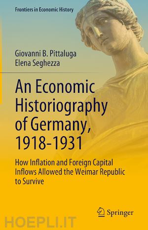 pittaluga giovanni b.; seghezza elena - an economic historiography of germany, 1918-1931