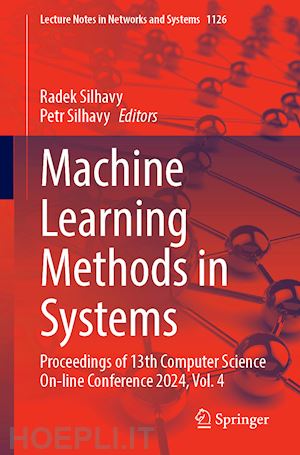 silhavy radek (curatore); silhavy petr (curatore) - machine learning methods in systems