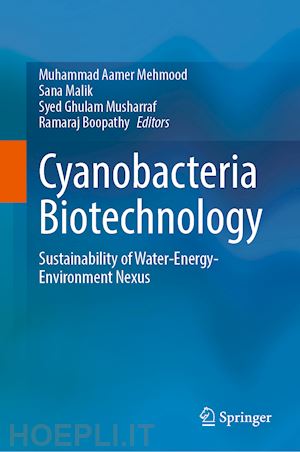 mehmood muhammad aamer (curatore); malik sana (curatore); musharraf syed ghulam (curatore); boopathy ramaraj (curatore) - cyanobacteria biotechnology