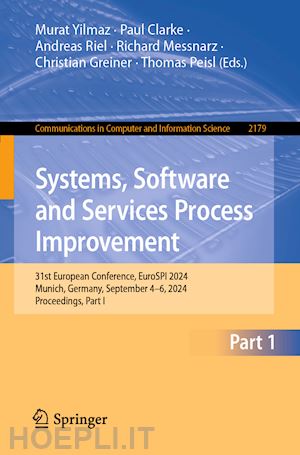 yilmaz murat (curatore); clarke paul (curatore); riel andreas (curatore); messnarz richard (curatore); greiner christian (curatore); peisl thomas (curatore) - systems, software and services process improvement