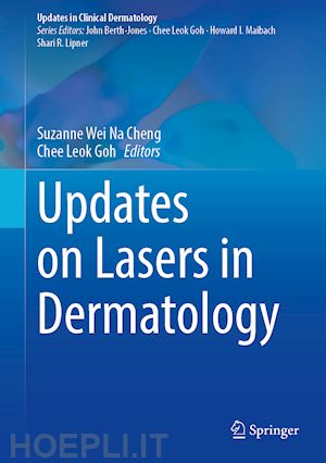 cheng suzanne wei na (curatore); goh chee leok (curatore) - updates on lasers in dermatology