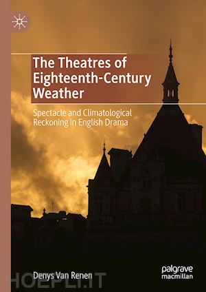 van renen denys - the theatres of eighteenth-century weather