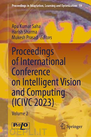 saha apu kumar (curatore); sharma harish (curatore); prasad mukesh (curatore) - proceedings of international conference on intelligent vision and computing (icivc 2023)