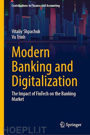 shpachuk vitaliy; trinh vu quang - modern banking and digitalization