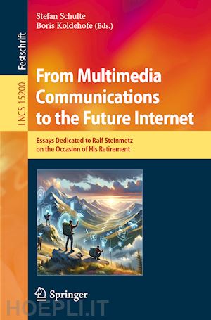 schulte stefan (curatore); koldehofe boris (curatore) - from multimedia communications to the future internet